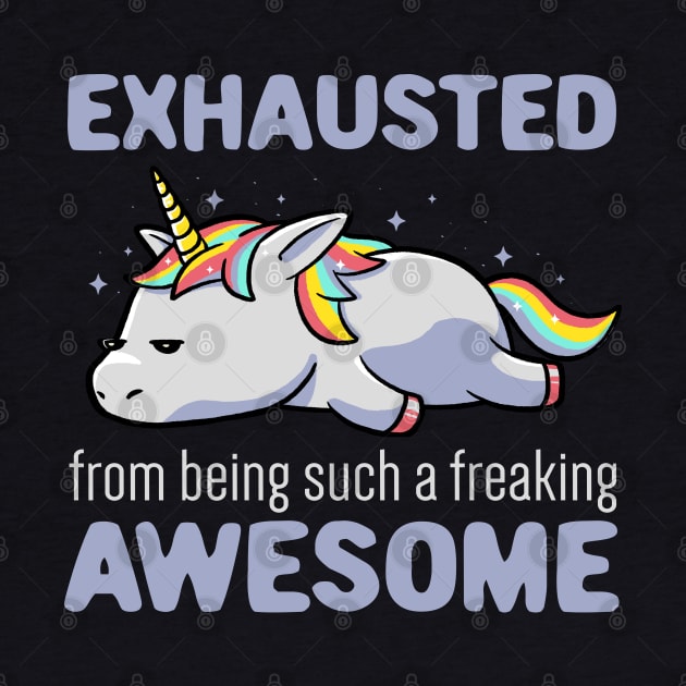 Exhausted From Being Awesome Lazy Unicorn Gift by eduely